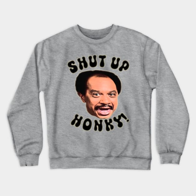 Shut Up Honky Crewneck Sweatshirt by Sally Honey